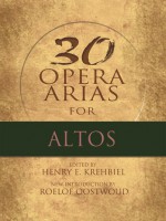 Twenty-Nine Opera Arias for Altos - Henry Krehbiel, Roelof Oostwoud