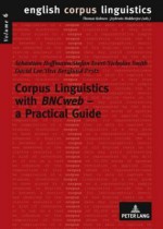 Corpus linguistics with BNCweb - a practical guide - Sebastian Hoffman, David Lee, Stefan Evert, Ylva Berglund Prytz, Nicholas Smith