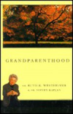 Grandparenthood - Ruth K. Westheimer, Steven Kaplan