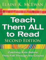 Teach Them ALL to Read: Catching Kids Before They Fall Through the Cracks - Elaine K. McEwan-Adkins