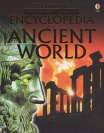 The Usborne Encyclopedia of the Ancient World: Internet Linked (History Encyclopedias) - Jane Bingham, Fiona Chandler, Jane Chisholm, Gill Harvey, Lisa Miles