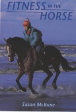 Fitness in the Horse - Susan McBane