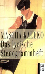 Das lyrische Stenogrammheft - Mascha Kaléko