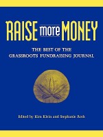 Raise More Money: The Best of the Grassroots Fundraising Journal - Kim Klein