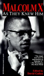 Malcolm X: As They Knew Him - David Gallen