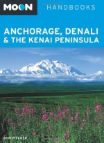 Moon Anchorage, Denali & the Kenai Peninsula - Don Pitcher