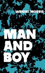 Man and Boy - Wright Morris