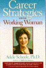 career strategies for the working woman - Adele Scheele