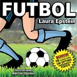 Libro infantil ilustrado:Fútbol - En Español (5 a 11 años) Spanish Edition: Incluye 10 Claves para un óptimo entrenamiento (Pequeños Lectores nº 3) - Laura Epstein, Marcelo Epstein