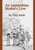 An Appalachian Mother's Love - Tony Smith