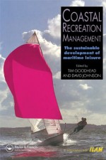 Coastal Recreation Management: The sustainable development of maritime leisure - Tim Goodhead, Johnson