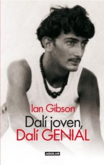 Dalí joven, Dalí genial (Spanish Edition) - Ian Gibson