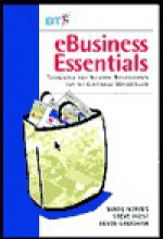 E-Business Essentials: Technology and Network Requirements for the Electronic Marketplace - Mark Norris, Steve West