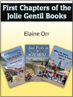 First Chapters of the Jolie Gentil Books (Jolie Gentil Cozy Mystery Series) - Elaine Orr