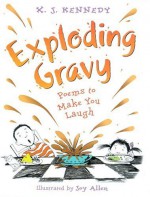 Exploding Gravy: Poems to Make You Laugh - X.J. Kennedy