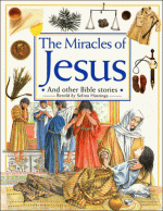 The Miracles Of Jesus: And Other Bible Stories - Selina Hastings