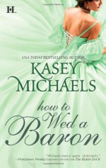 How to Wed a Baron - Kasey Michaels