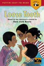 Loose Tooth - Anastasia Suen, Ezra Jack Keats, Allan Etzen, Allan Eitzen