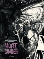 Mort Cinder - Héctor Germán Oesterheld, Alberto Breccia, Irena Rašeta