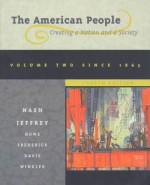 The American People - Gary B. Nash, Julie Roy Jeffrey, John R. Howe