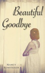 Beautiful Goodbye - Nancy Runstedler