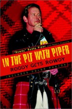 In The Pit With Piper - Rowdy Roddy Piper