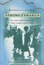 String of Pearls: On the News Beat in New York and Paris - Priscilla L. Buckley, Lee Buckley, William F. Buckley Jr.