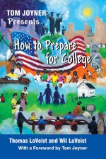 Tom Joyner Presents How to Prepare for College - Thomas LaVeist, Wil LaVeist, Tom Joyner