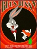 Bugs Bunny: Fifty Years and Only One Grey Hare - Joe Adamson