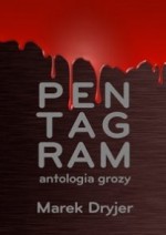 Pentagram. Antologia grozy - Marek Dryjer