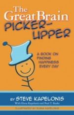 The Great Brain Picker-Upper: A Book on Finding Happiness Every Day - Elena Kapelonis, Paul T. Burke