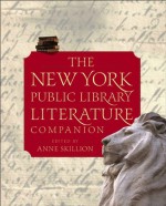 The New York Public Library Literature Companion - Anne Skillion, Staff Of The New York Public Library