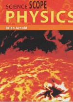 Science Scope Physics Pupil's Book (Science Scope) - Brian Arnold, Frank Benfield