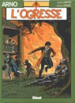 L'ogresse - Jacques Martin, Jacques Denoël