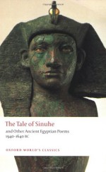 The Tale of Sinuhe and Other Ancient Egyptian Poems, 1940-1640 BC (Oxford World's Classics) - Richard Parkinson