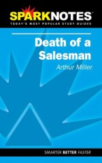 Death of a Salesman (SparkNotes Literature Guide) - SparkNotes Editors, Arthur Miller