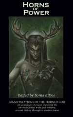 Horns of Power: Manifestations of the Horned God - David Rankine, Kim Huggens, John Canard, Sorita D'este