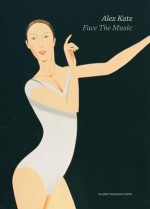 Alex Katz: Face the Music - Arne Ehmann, Mark Rappolt, Alex Katz