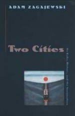 Two Cities: On Exile, History, and the Imagination - Adam Zagajewski, Lillian Vallee