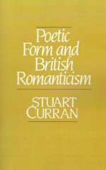 Poetic Form and British Romanticism - Stuart Curran