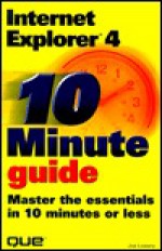 10 Minute Guide to Internet Explorer 4 - Joseph W. Lowery