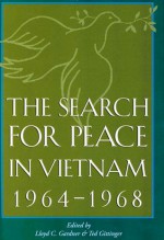 The Search For Peace In Vietnam 1964-1968 - Lloyd C. Gardner, Ted Gittinger