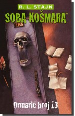 Ormarić broj 13 (Soba košmara, #2) - R.L. Stine, Robert Lorens Stajn, Tea Jovanović