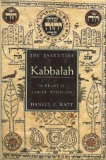 The Essential Kabbalah: The Heart of Jewish Mysticism - Daniel C. Matt