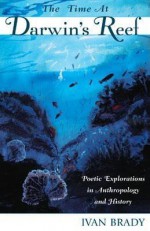 Time at Darwin's Reef - Ivan Brady