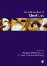 The Sage Handbook of Identities - Margaret Wetherell, Chandra Talpade Mohanty