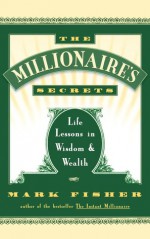 The Millionaire's Secrets - Mark Fisher