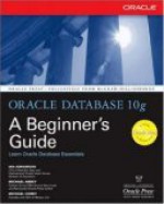 Oracle Database 10g: A Beginner's Guide - Ian Abramson, Michael Corey, Michael Abbey, Michael S. Abbey