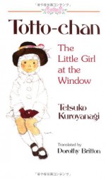 Totto-chan: The Little Girl at the Window - Tetsuko Kuroyanagi