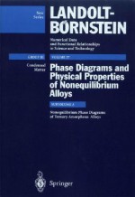 Nonequilibrium Phase Diagrams Of Ternary Amorphous Alloys (Numerical Data And Functional Relationships In Science And Technology , Vol 37) - Y. Kawazoe, J. -Z Yu